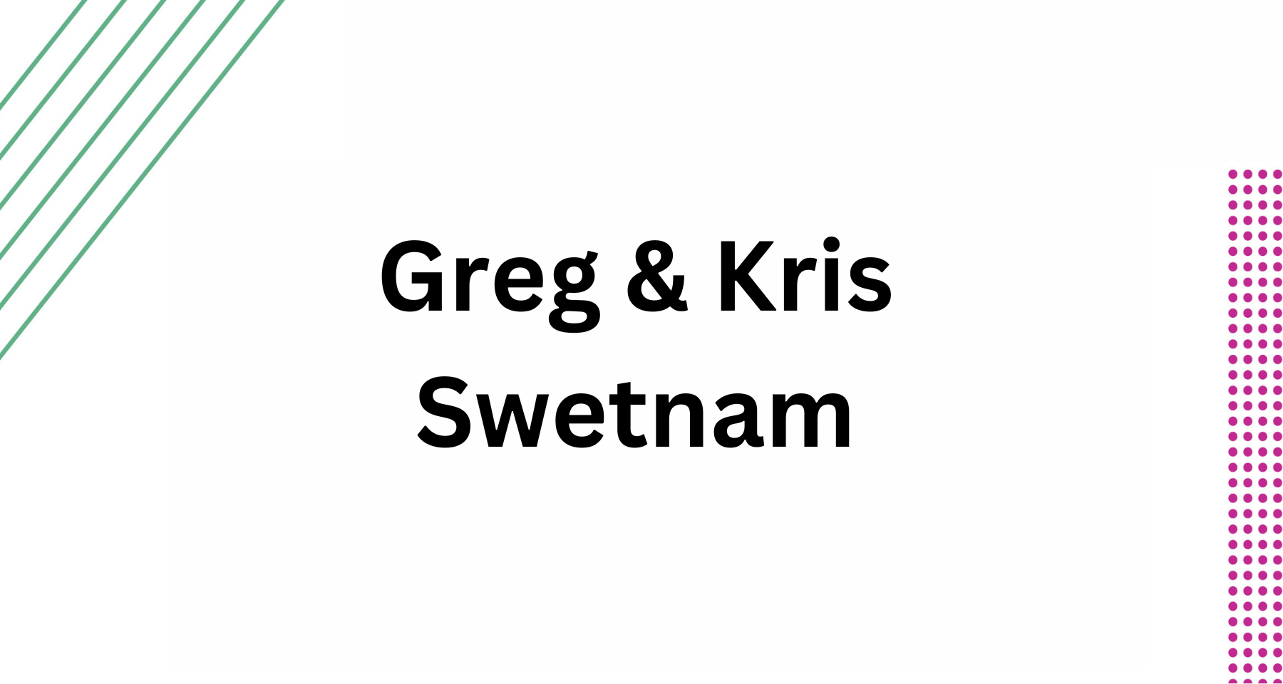 Greg & Kris Swetnam