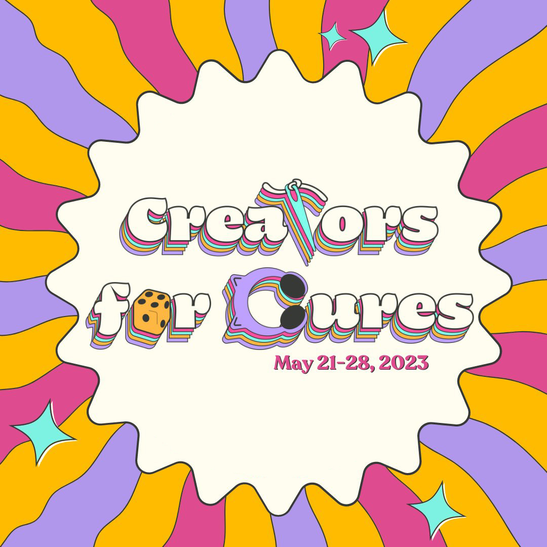 Creators for Cures | May 22-28