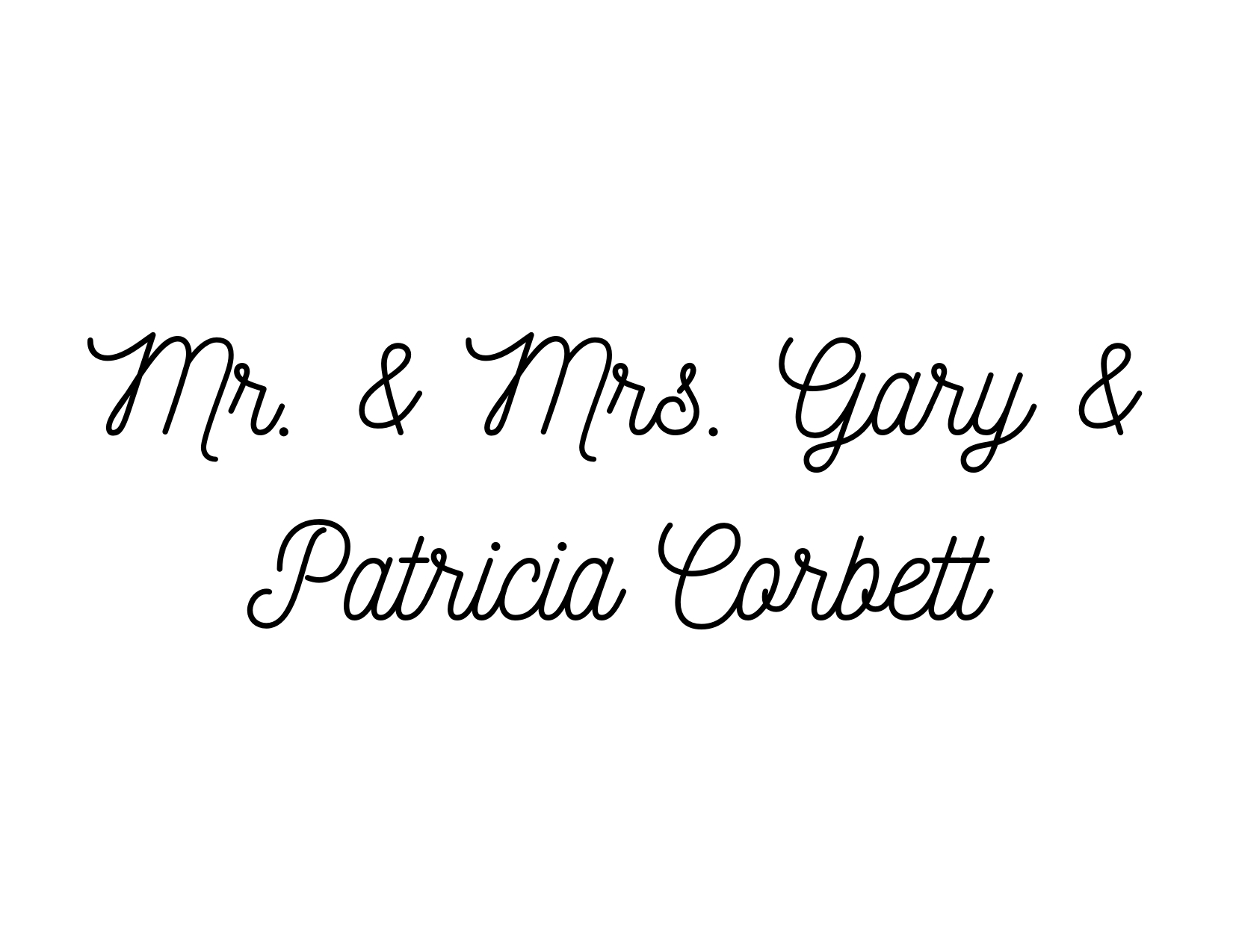 Mr. & Mrs. Gary & Patricia Corbett